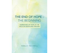 Pamela R. McCarroll The End of HopeThe Beginning (Tascabile)