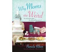 Pamela Ribon Why Moms Are Weird (Tascabile)