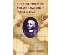 Pamela Roberts The Adventures of a Black Edwardian Intellectu (Copertina rigida)