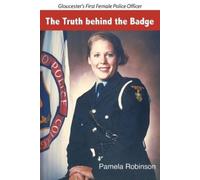 Pamela Robinson The Truth behind the Badge (Tascabile)