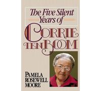 Pamela Rosewell Moore The Five Silent Years of Corrie Ten Boom (Tascabile)