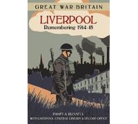 Pamela Russell Great War Britain Liverpool: Remembering 1914-18 (Tascabile)