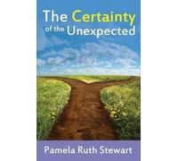 Pamela Ruth Stewart The Certainty of the Unexpected (Tascabile) True Stories