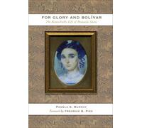 Pamela S. Murray For Glory and Bolívar (Tascabile)