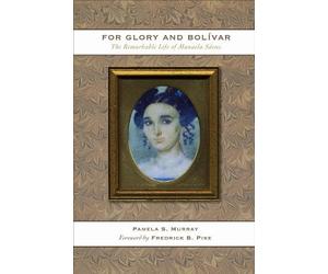 Pamela S. Murray For Glory and Bolívar (Tascabile)