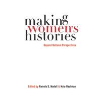 Pamela S. Nadell Making Women's Histories (Tascabile)