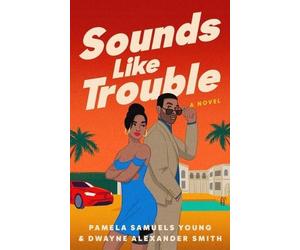 Pamela Samuels Young Dwayne Alexander Smith Sounds Like Trouble (Tascabile)