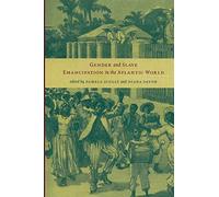 Pamela Scully Gender and Slave Emancipation in the Atlantic World (Tascabile)