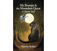 Pamela Sjodin Mr. Boonjie and the Moondust Quest (Tascabile)