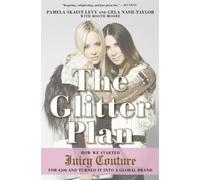 Pamela Skaist-Levy Gela Nash-Taylor The Glitter Plan (Tascabile)