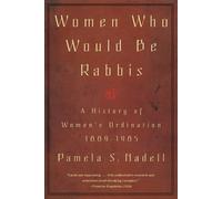 Pamela Susan Nadell Women Who Would Be Rabbis (Tascabile)