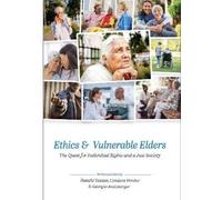 Pamela Teaster Ethics and Vulnerable Elders (Tascabile)