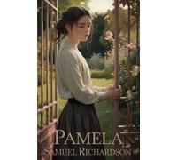 Pamela: The Timeless Tale of Virtue, Love, and Courage in 18th-Century England