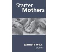 Pamela Wax Starter Mothers (Tascabile)