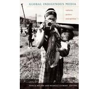 Pamela Wilson Global Indigenous Media (Tascabile)