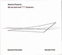 Pamovio Alessio - We Are Bad Mad...Dreamers