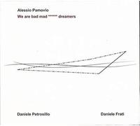 Pamovio Alessio - We Are Bad Mad Dreamers