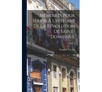 Pamphile LaCroi Mémoires Pour Servir À L'histoire De La Révol (Copertina rigida)