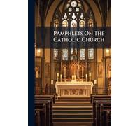 Pamphlets On The Catholic Church