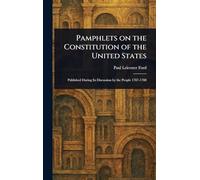 Pamphlets on the Constitution of the United States