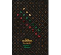 Pan-African Futurism: Ghana and the Paradox of Technology for Development