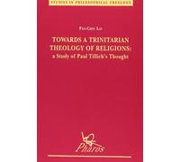 Pan-Chiu Lai P.-C. Lai Towards a Trinitarian Theology of Religions (Tascabile)