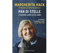 Pan di stelle. Il mondo come io lo vedo. La scienza, la politica, la vita. Scritti 1996-2013