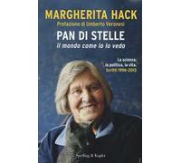 Pan di stelle. Il mondo come io lo vedo. La scienza, la politica, la vita. Scritti 1996-2013