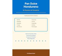 Pan Dulce Hondureño: 50 Recetas de Panadería