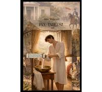 PAN TADEUSZ czyli OSTATNI ZAJAZD NA LITWE