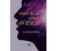 PÂN¿ TE-AM UITAT, AM SCRIS