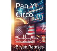 Pan Y Circo: Cuando la Manipulación perfecta la eliges tu