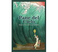 Pana del Cielo: Miracoli Eucaristici per bambini