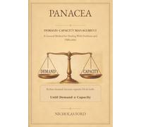 Panacea: Demand-Capacity Management: A General Method for Dealing With Problems and Difficulties