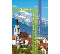 Panache Slovenia Elegant Escapes for the Discerning Traveler: Slovenia with Panache: Stylish Guide to Natural Beauty: 18