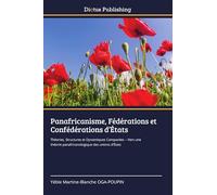 Panafricanisme, Fédérations et Confédérations d'États: Théories, Structures et Dynamiques Comparées - Vers une théorie panafricanologique des unions d'États