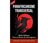 PANAFRICANISME TRANSVERSAL: Haïti-Afrique : vers un Pacte de convergence