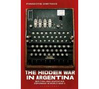 Panagiotis Dimitrakis The Hidden War in Argentina (Tascabile)