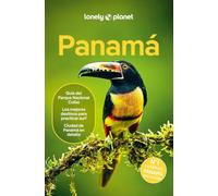 Panamá 3: Rutas detalladas, las mejores experiencias, mapas y consejos de expertos