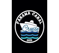Panama Canal 2025: Cruise Trip Journal - Ruled Writing Diary Notebook - 100 pages