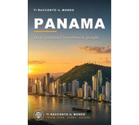PANAMA - Dove i grattacieli incontrano la giungla