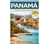 PANAMÁ Guía de viaje 2026