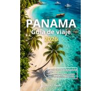Panama Guía de Viaje 2026