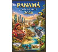 Panamá Guía de viajes 2026