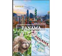 Panama Guide de voyage 2026-2027: Découvrez des paradis cachés, une culture intemporelle et des aventures inoubliables au cœur de l'Amérique centrale