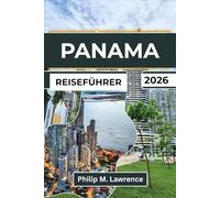 PANAMA REISEFÜHRER 2026: Entdecken Sie Regenwälder, karibische Strände, Kolonialstädte und die legendäre Wasserstraße, die zwei Ozeane verbindet, mit lokalen Geheimnissen.