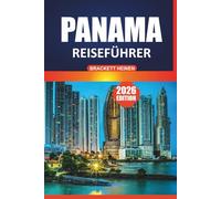 Panama Reiseführer 2026: Erkunden Sie die Geschichte, die Strände, die lokale Kultur, die Tierwelt und die wichtigsten Reiseziele Mittelamerikas