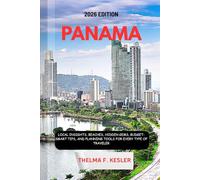 PANAMA TRAVEL GUIDE 2026: Local Insights, Beaches, Hidden Gems, Budget-Smart Tips, and Planning Tools for Every Type of Traveler