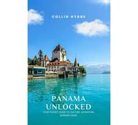 PANAMA UNLOCKED: Your Pocket Guide to Culture, Adventure & Hidden Gems