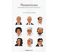 Panamericana. Scrittori italiani racontano scrittori latinoamericani